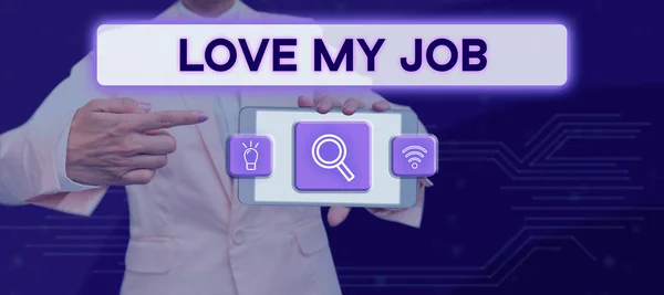 Sign Exibindo Love Job Ideia Negócio Para Estar Satisfeito Com — Fotografia de Stock