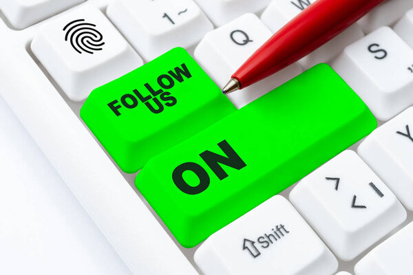 Conceptual display Follow Us On, Business approach To invite a person or group to join his company and take rules