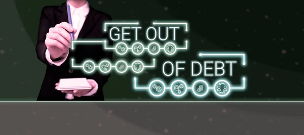 Sign Displaying Get Out Debt Internet Concept Prospect Being Paid — Stock Photo, Image