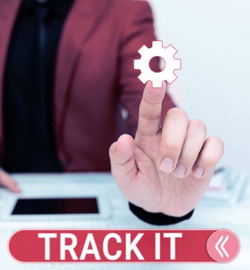 Text sign showing Track It, Business idea term used to convey acknowlegement and or understanding of something