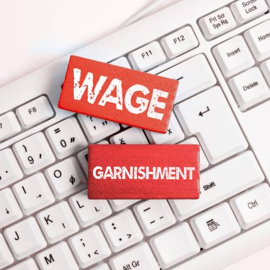 Writing displaying text Wage Garnishment, Concept meaning Deducting money from compensation ordered by the court clipart