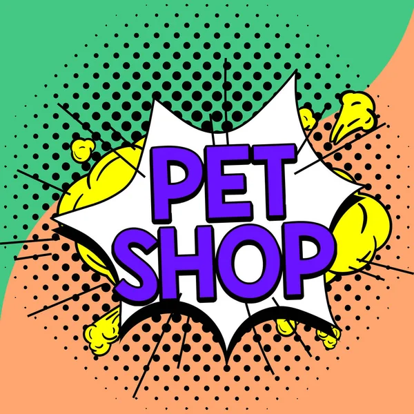 Sign displaying Pet Shop, Word for Retail business that sells different kinds of animals to the public