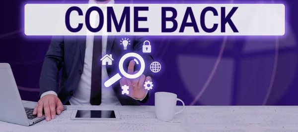 Podpis Pod Tekstem Come Back Business Approach Prośbą Powrót Miejsca — Zdjęcie stockowe