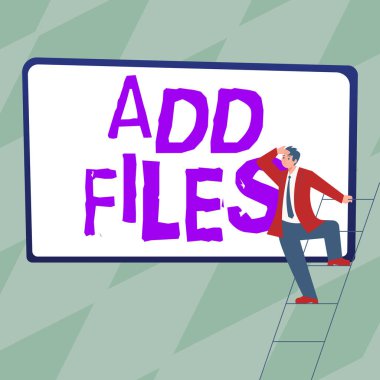 Text showing inspiration Add Files, Business idea To put more information to a certain person,thing,or document