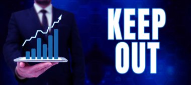 Handwriting text Keep Out, Business approach to stop someone or something from going into a place Danger sign