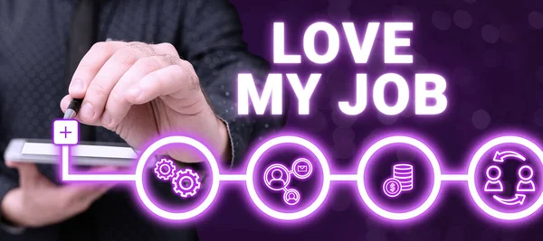 Sinal Texto Mostrando Love Job Abordagem Negócios Para Ficar Satisfeito — Fotografia de Stock