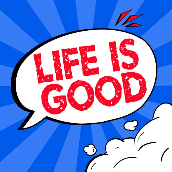 Podpis Tekstowy Przedstawiający Życie Jest Dobre Koncepcja Biznesowa Uzyskać Wszystko — Zdjęcie stockowe