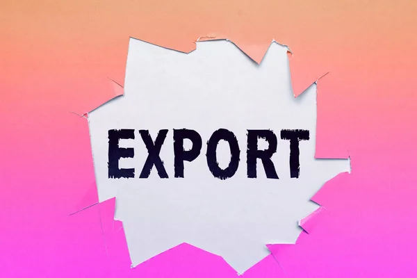 Señal Texto Que Muestra Exportación Escaparate Negocios Enviar Mercancías Servicios —  Fotos de Stock