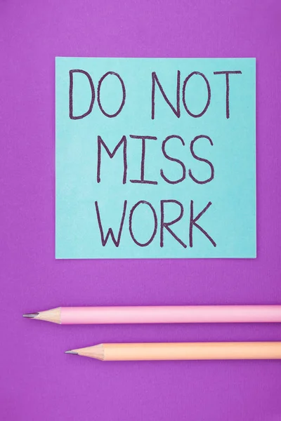 Inspiration Zeigt Zeichen Don Miss Work Business Überblick Perfekte Teilnahme — Stockfoto