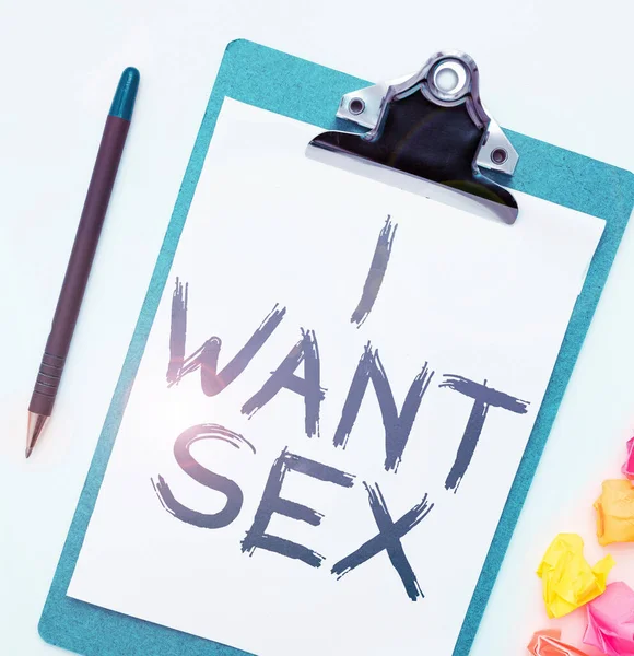 Zarejestruj Wyświetlanie Chcę Seks Koncepcja Znaczenie Pragnienie Stosunku Seksualnego Ekscytacja — Zdjęcie stockowe