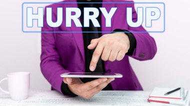 Text caption presenting Hurry Up, Business idea asking someone to do a job very fast Quickly Lets go Encourage