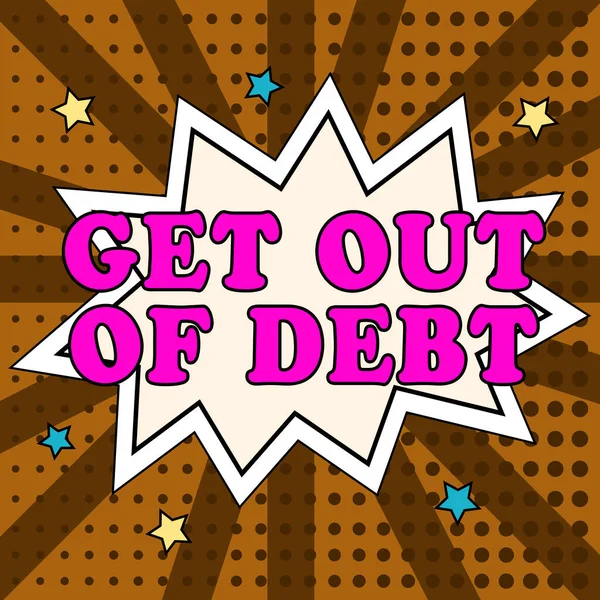 Концептуальное Отображение Get Out Debt Internet Concept Prospect Being Paid — стоковое фото