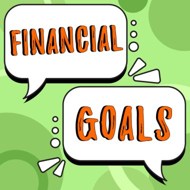 Text showing inspiration Financial Goals, Business idea targets usually driven by specific future financial needs