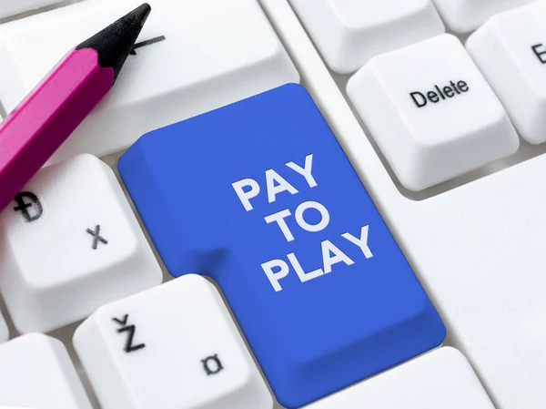 stock image Sign displaying Pay To Play, Word for Give money for playing a game Gambling Sports Entertainment