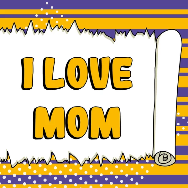 Writing displaying text I Love Mom, Business showcase Good feelings about my mother Affection loving happiness