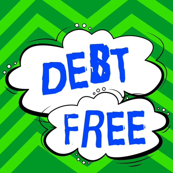 Zeichen Für Schuldenfreiheit Konzept Für Finanzielle Freiheit Kein Geld Für — Stockfoto
