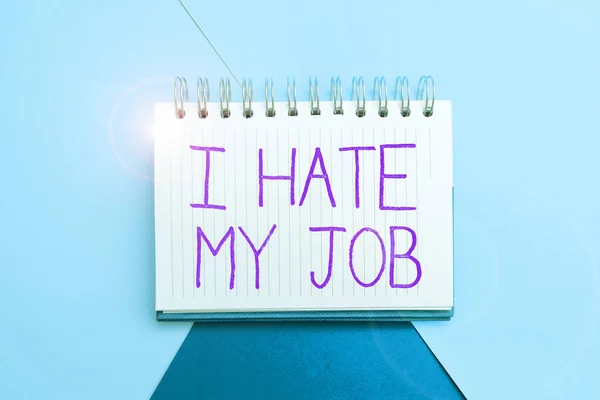 Hand Writing Sign Hate Job Business Showcase Don Assigned Task — Stock Photo, Image