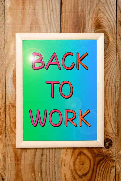 Texto Que Mostra Inspiração Voltar Trabalho Visão Geral Negócio Retornando — Fotografia de Stock