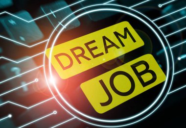 Handwriting text Dream Job, Concept meaning An act that is paid of by salary and giving you hapiness