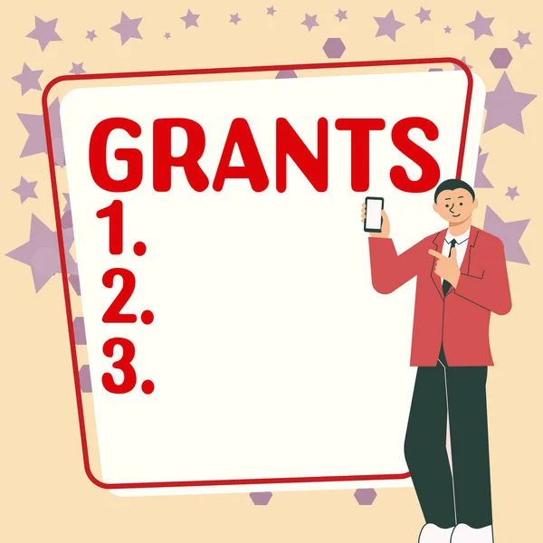 Inspiration showing sign Grants, Concept meaning agree to give or allow something requested someone Authorize action