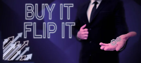 Sign displaying Buy It Flip It, Business idea Buy something fix them up then sell them for more profit