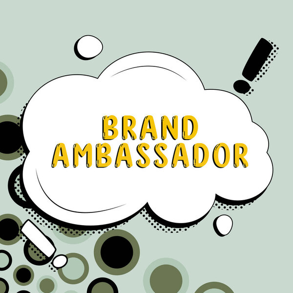 Sign displaying Brand Ambassador, Word Written on agent accredited as the resident representative for a special brand