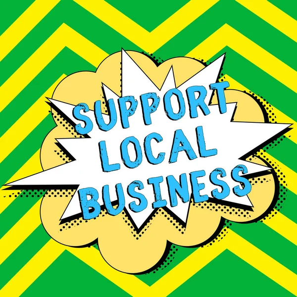 概念表示 サポートローカルビジネス ビジネスコンセプトは あなたの国や町への投資を増加 — ストック写真