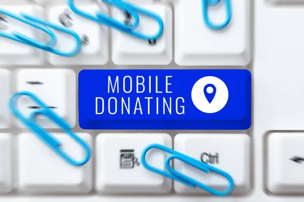 stock image Sign displaying Mobile Donating, Business idea to give something to a charity or any cause using personal devices