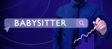 Sign displaying Babysitter, Business approach to care for children usually during a short absence of the parents