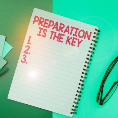 Sign displaying Preparation Is The Key, Business concept action of making something ready for service or use