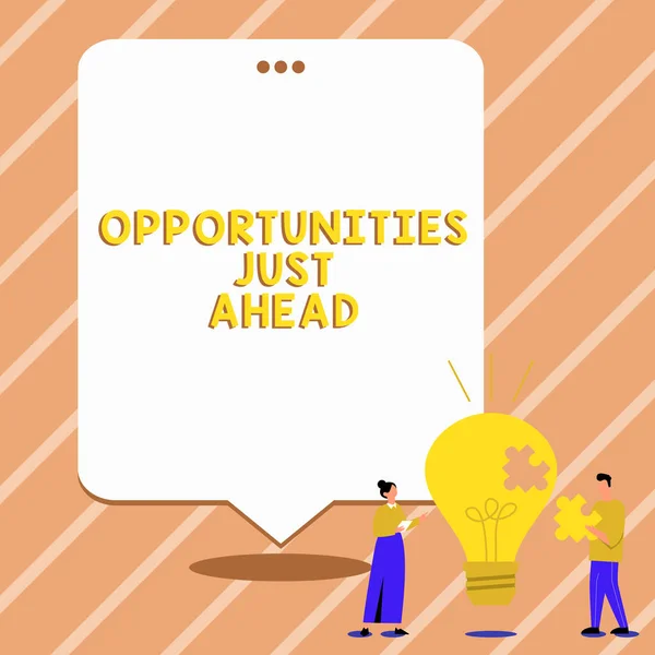 Text sign showing Opportunities Just Ahead, Word for set of circumstances that makes possible to do something in short time