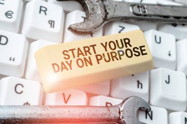 Text sign showing Start Your Day On Purpose, Conceptual photo Have clean ideas of what you are going to do