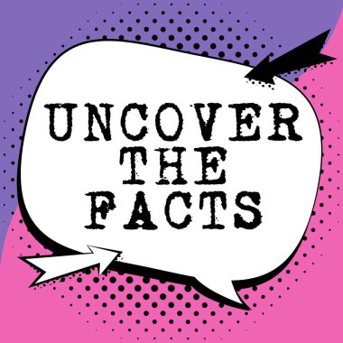 Text showing inspiration Uncover The Facts, Business showcase Find the truth and evidence investigate to reveal the hidden identity