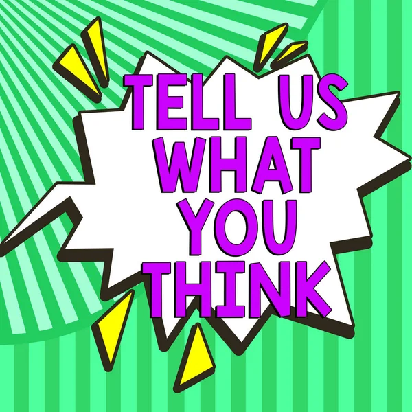 Conceptual display Tell Us What You Think, Business concept Express your emotions and thoughts to other people