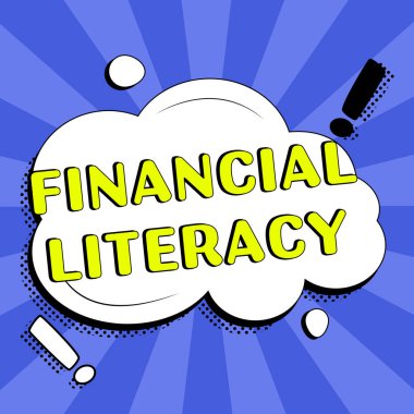 Text caption presenting Financial Literacy, Word for Understand and knowledgeable on how money works