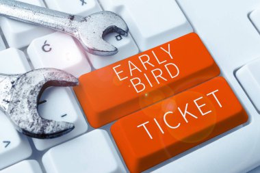 Text caption presenting Early Bird Ticket, Business concept Buying a ticket before it go out for sale in regular price