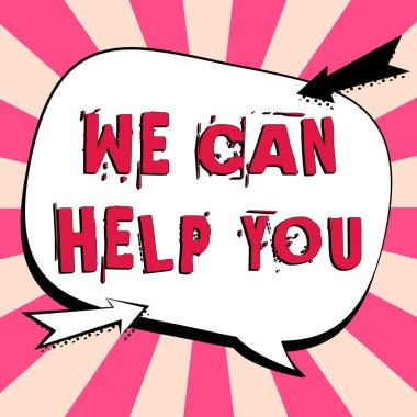 Text sign showing We Can Help You, Business idea Support Assistance Offering Customer Service Attention