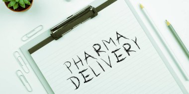 Text sign showing Pharma Delivery, Word Written on getting your prescriptions mailed to you directly from the pharmacy