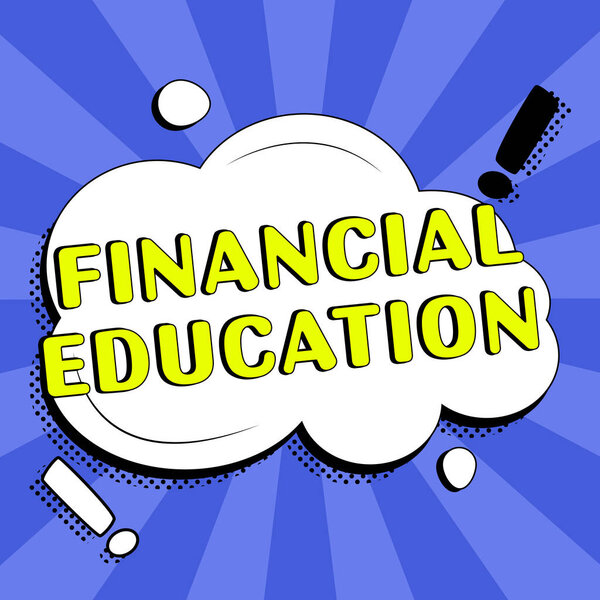 Text showing inspiration Financial Education, Concept meaning Understanding Monetary areas like Finance and Investing