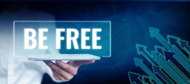 Sınırlamalar ve kontroller olmadan ne isterseniz yapabileceğinize dair işaret, Özgür Olun, Kavramsal Fotoğraf Yeteneği