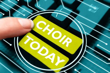 Writing displaying text Choir, Internet Concept a group organized to perform ensemble singing