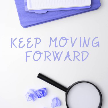Hand writing sign Keep Moving Forward, Word for invitation anyone not complexing things or matters