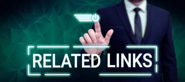 Sign displaying Related Links, Internet Concept Website inside a Webpage Cross reference Hotlinks Hyperlinks
