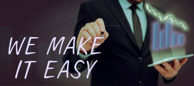 Handwriting text We Make It Easy, Conceptual photo Offering solutions alternatives make an easier job ideas