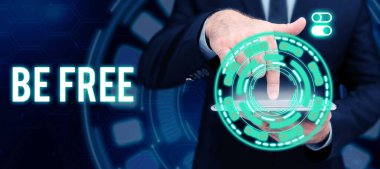 Metin işareti: Özgür Olun, İş Gösterisi Yeteneği Sınırlamalar ve kontroller olmadan istediğinizi yapabilirsiniz