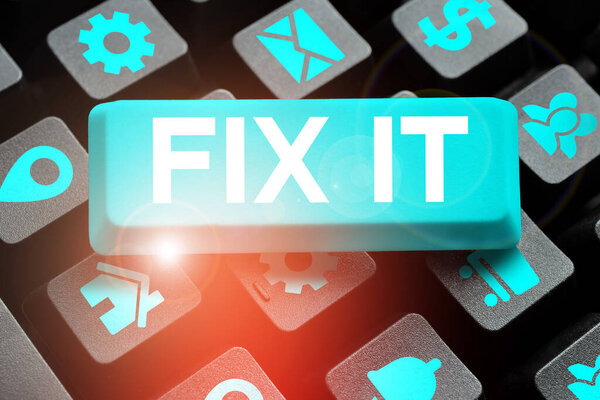 Hand writing sign Fix It, Business approach Fasten something securely in a particular place or position To repair