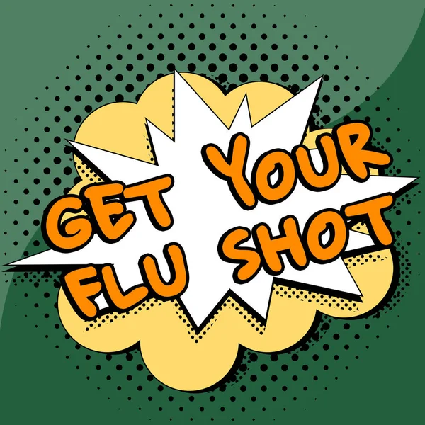 Text showing inspiration Get Your Flu Shot, Business overview Acquire the vaccine to protect against influenza