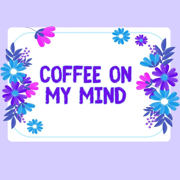 Textdarstellung Coffee Mind Businessübersicht Sucht Nach Kaffee Denken Pausenzeiten — Stockfoto