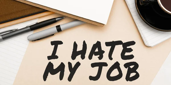 Sign Displaying Hate Job Business Concept Don Assigned Task Motivation — Stock Photo, Image