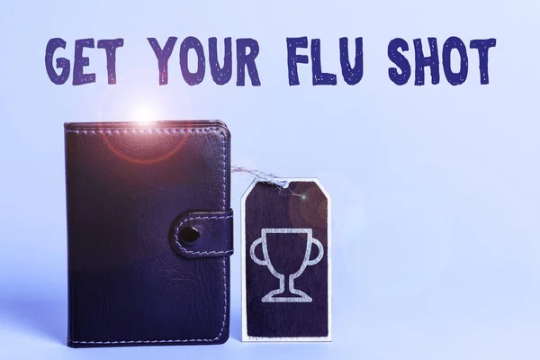 Sign displaying Get Your Flu Shot, Business showcase Acquire the vaccine to protect against influenza